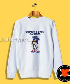 Sonic Say Fucks Autism Sweatshirt