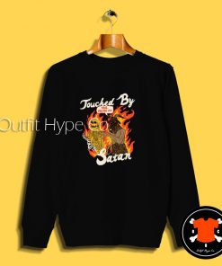 Touched By Satan Go To Hell Sweatshirt