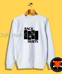 Back Hurts Black Flag Sweatshirt g T Shirt 2