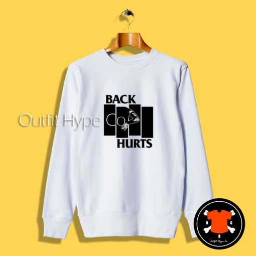 Back Hurts Black Flag Sweatshirt g T Shirt 2