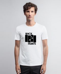 Back Hurts Black Flag T Shirt