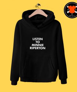 Listen To Minnie Riperton Hoodie erton T Shirt 3