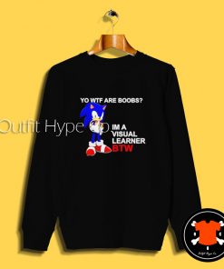 Sonic Yo WTF Are Boobs Sweatshirt