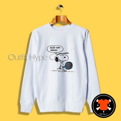 Aced Him Again Snoopy Sweatshirtopy 2