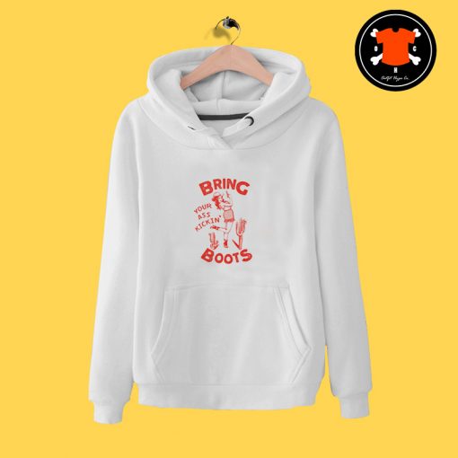 Bring Your Ass Kickin' Boots Hoodie oots3