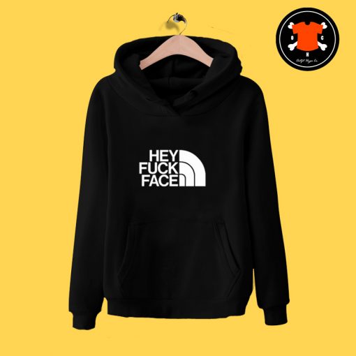 Hey Fuck Face Logo Hoodie