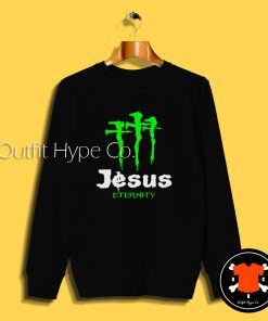 Jesus Eternity Monster Sweatshirt