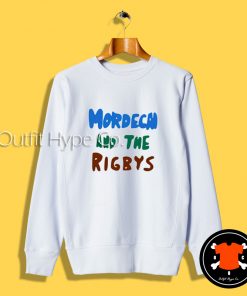 Mordecai And The Rigbys Sweatshirt Rigbys2