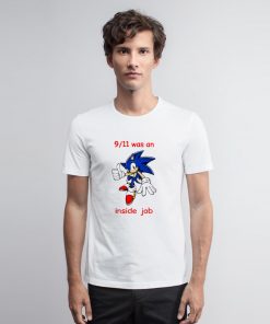 Sonic 9 11 Was An Inside Job T Shirt