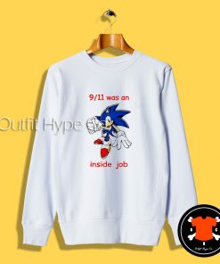 Sonic 9 11 Was An Inside Job Sweatshirt