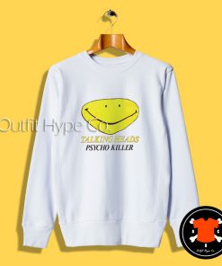 Talking Heads Psycho Killer Sweatshirt Killer2