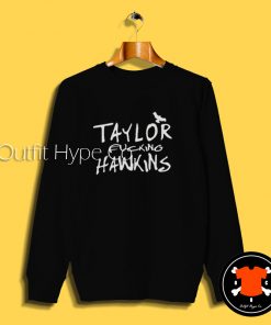 Taylor Fucking Hawkins Sweatshirt