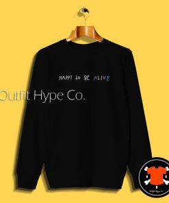 Timothée Happy To Be Alive Sweatshirt y To Be Alive Hoodie88