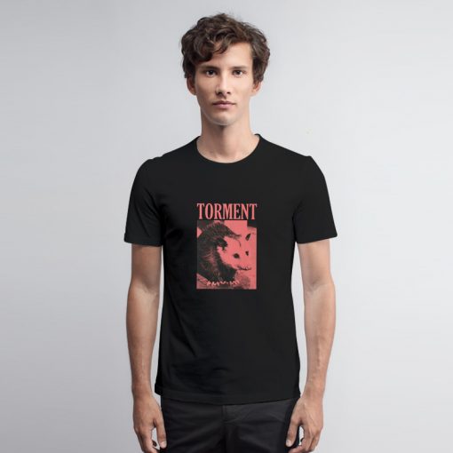 Torment Funny Opossum T Shirt