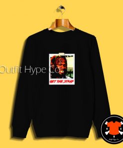 50 Cent Get The Strap Mashup Sweatshirt