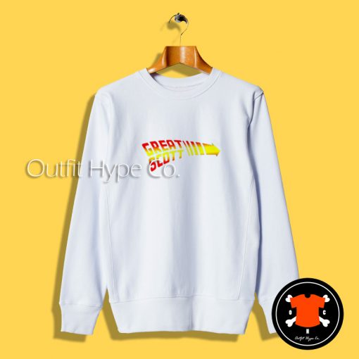 Back To The Future Great Scott Sweatshirt