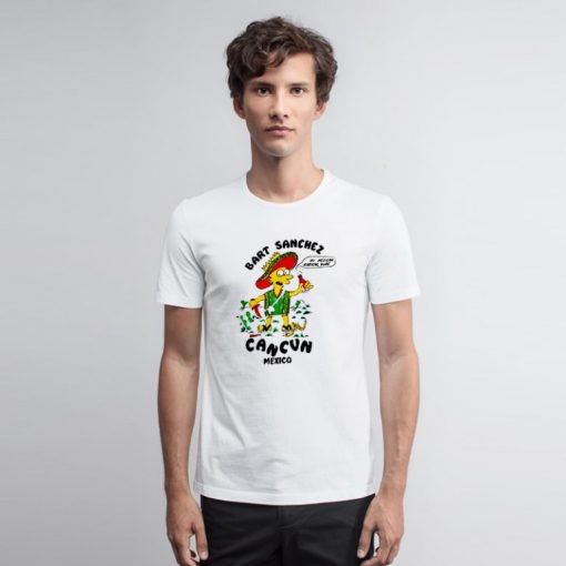 Bart Sanchez Cancun Mexico T Shirt