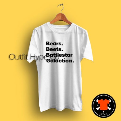 Bears Beets Battlestar Galactica T Shirt