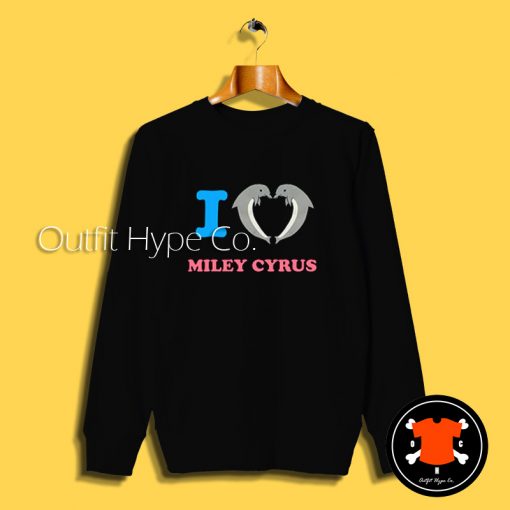 Dolphins I Love Miley Cyrus Sweatshirtrus T Shirt 2