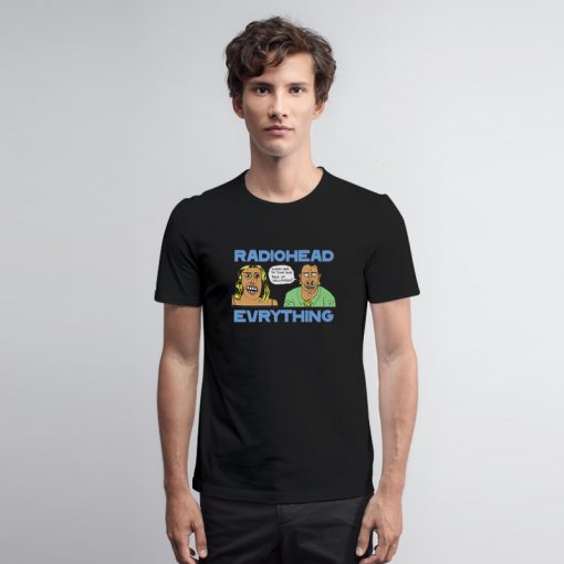 Everything Radiohead Band T Shirt