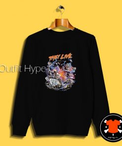 Fright Rags Unveils They Live Sweatshirt ey Live T Shirt 2