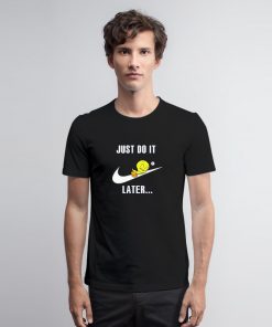 Just Do It Later Tweety Bird T Shirtd