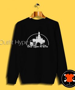 Once Upon A Wine Disneyland Sweatshirteyland 2