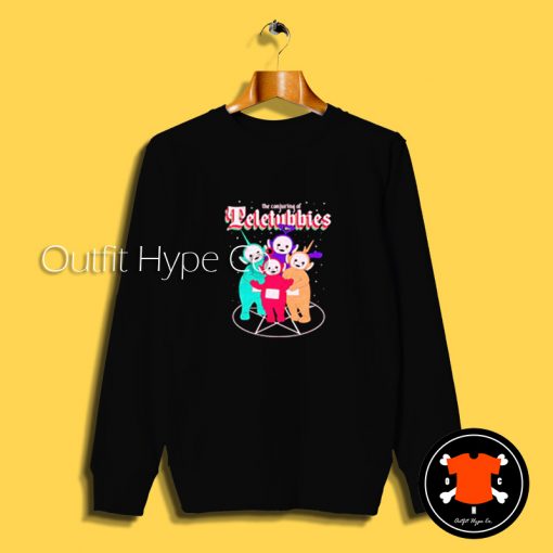 The Conjuring Of Teletubbies Sweatshirt f Teletubbies24