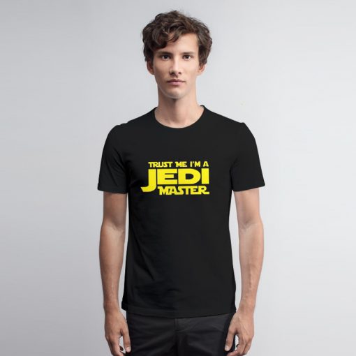 Trust Me I’m A Jedi Master T Shirt