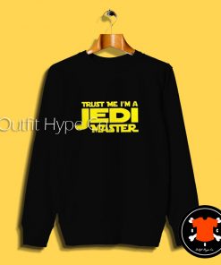 Trust Me I’m A Jedi Master Sweatshirt Master2