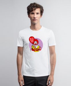 McDonalds You'll Float Too T Shirt