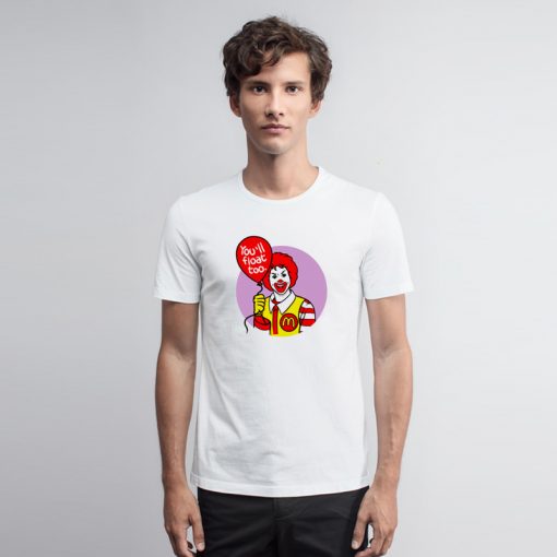 McDonalds You'll Float Too T Shirt