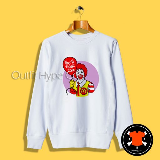 McDonalds You'll Float Too Sweatshirt