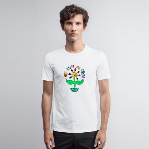 Art Helps Us Grow Graphic T Shirt