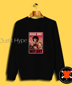 Bob Ross Make War Not Art Sweatshirt