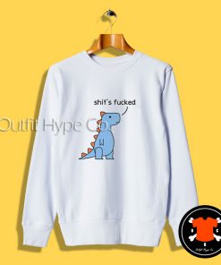 Dinosaur Shit’s Fucked Sweatshirt