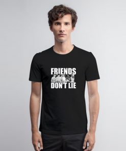 Friends Don’t Lie Stranger Things T Shirt