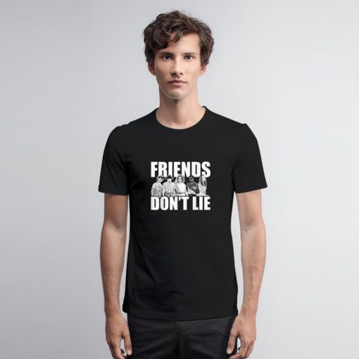 Friends Don’t Lie Stranger Things T Shirt