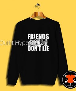 Friends Don’t Lie Stranger Things Sweatshirt