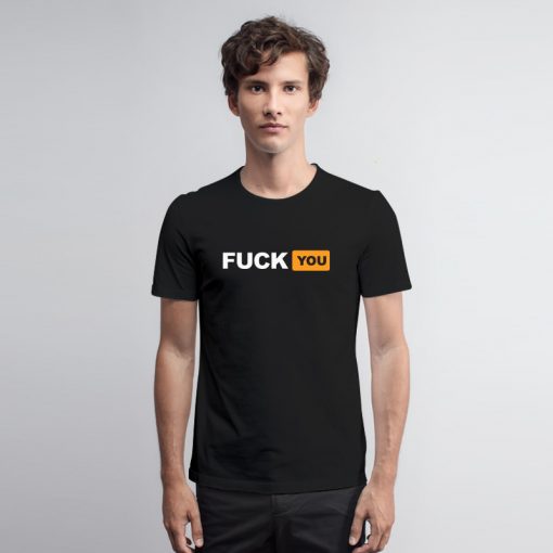 Fuck You Pornhub Logo T Shirt