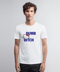 Hello Kitty Dumb Bitch T Shirt