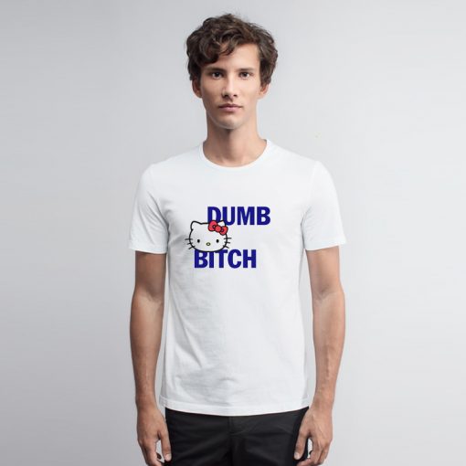 Hello Kitty Dumb Bitch T Shirt