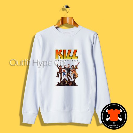 Kill Destroyers Serial Killers Kiss Sweatshirt