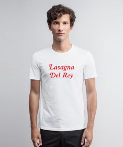 Lasagna Del Rey T Shirt