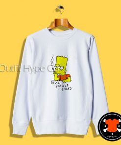 Real World Suck Bart Smoking Sweatshirt