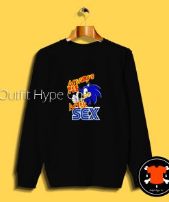 Sonic Always Pee After Sex Sweatshirt