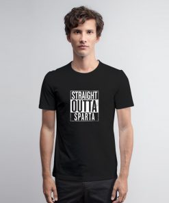 New Straight Outta Sparta T Shirt