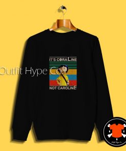 Vintage It’s Coraline Not Caroline Sweatshirt