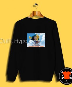 Ash Ketchum Leaving Pokemon Sweatshirt