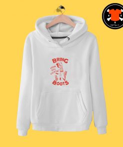 Bring Your Ass Kicking Boots Hoodie